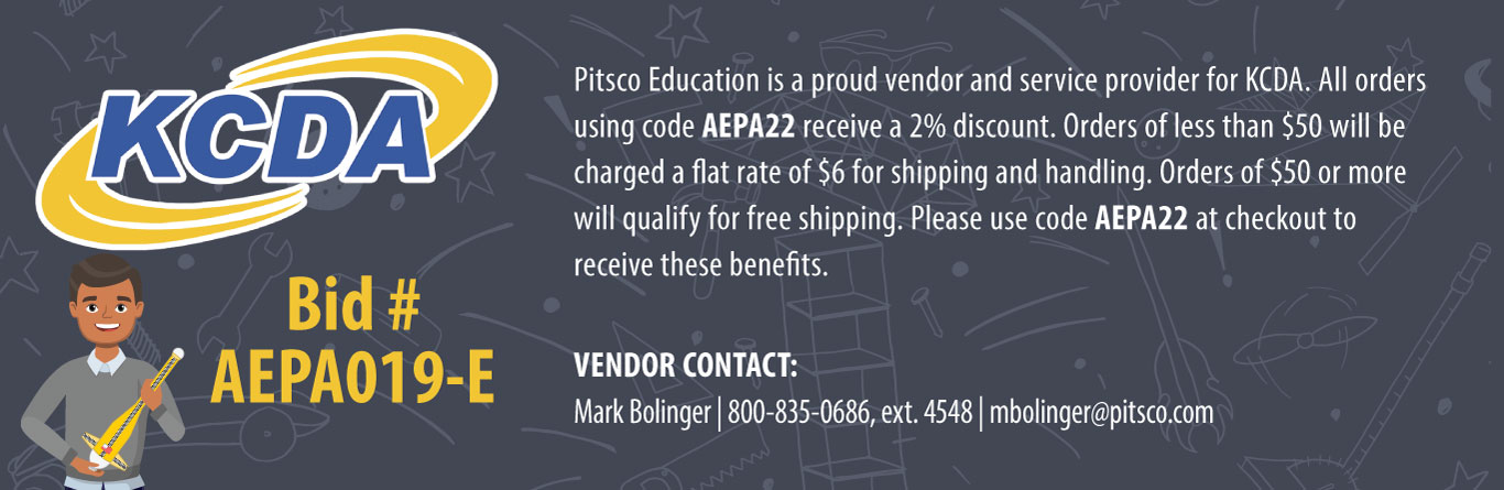 KCDA Bid # AEPA019-E – Pitsco Education is a proud vendor and service provider for KCDA. All orders using code AEPA22 receive a 2% discount. Orders of less than $50 will be charged a flat rate of $6 shipping and handling. Orders of $50 or more will qualify for free shipping. Please use code AEPA22 at checkout to receive these benefits. VENDOR CONTACT: Mark Bolinger | 800-835-0686, ext. 4548 | mbolinger@pitsco.com